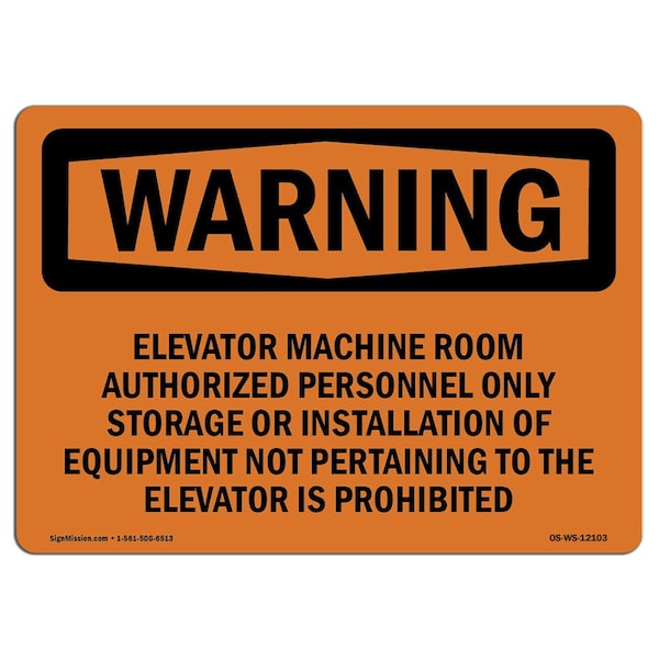 OSHA Warning Sign, 18" Height, 24" Width, Elevator Machine Room Authorized Personnel, Landscape